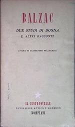 Balzac. Due studi di donna e altri racconti