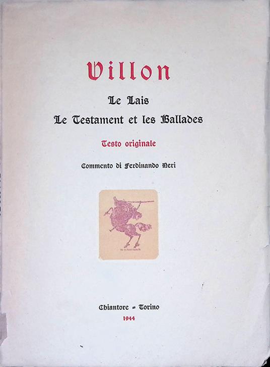 Le Lais. Le Testament et les Ballades - Francoys Villon - copertina