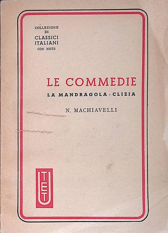 Le commedie. La Mandragola. Clizia - Niccolò Machiavelli - copertina