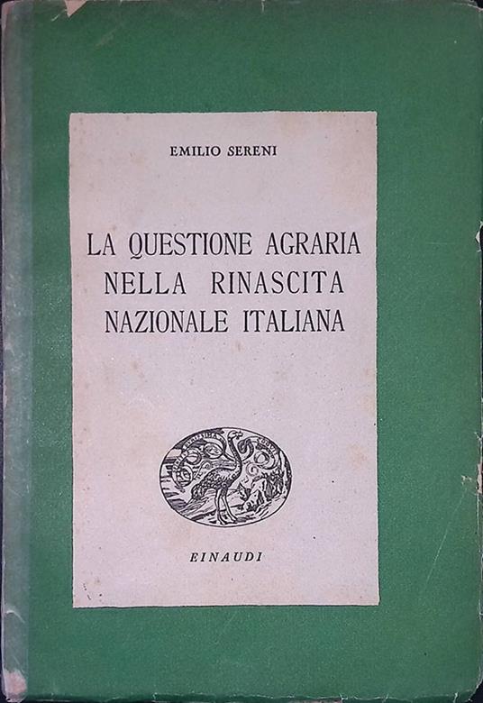 La questione agraria nella rinascita nazionale italiana - Emilio Sereni - copertina