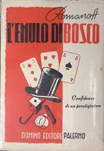 L' emulo di bosco. Confidenze di un prestigiatore