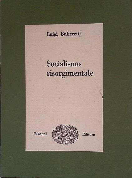 Socialismo risorgimentale - Luigi Bulferetti - copertina
