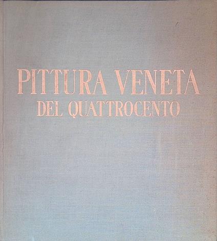 Pittura veneta del Quattrocento - Luigi Coletti - copertina