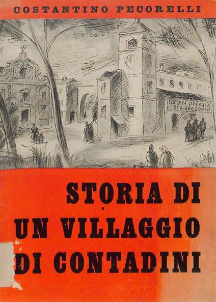 Storia di un villaggio di contadini - Costantino Pecorelli - copertina