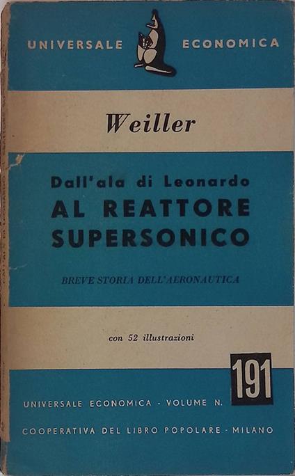 Dall’ala di Leonardo al reattore supersonico. Breve storia dell’aeronautica - Guido Weiller - copertina