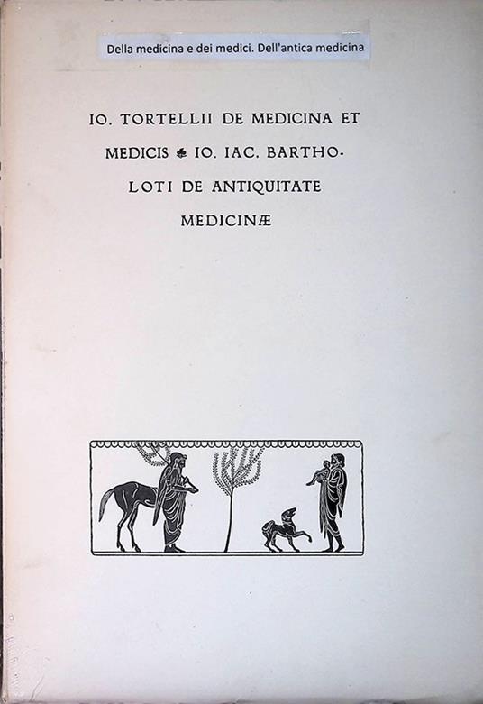 Della medicina e dei medici. Dell'antica medicina - Giovanni Tortelli - copertina
