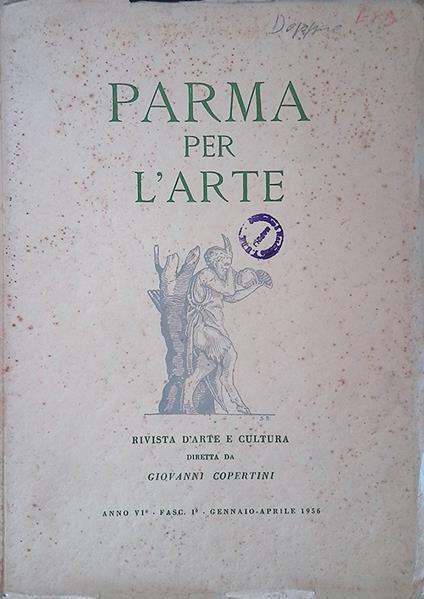 Parma per l'Arte. Rivista d'arte e cultura. Anno VI. Fasc. I gennaio-aprile 1956 - Giovanni Copertini - copertina