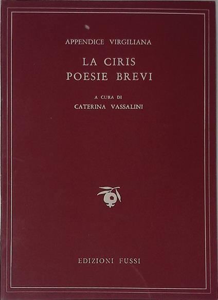 La ciris - Poesie brevi. Appendice virgiliana - Caterina Vassalini - copertina