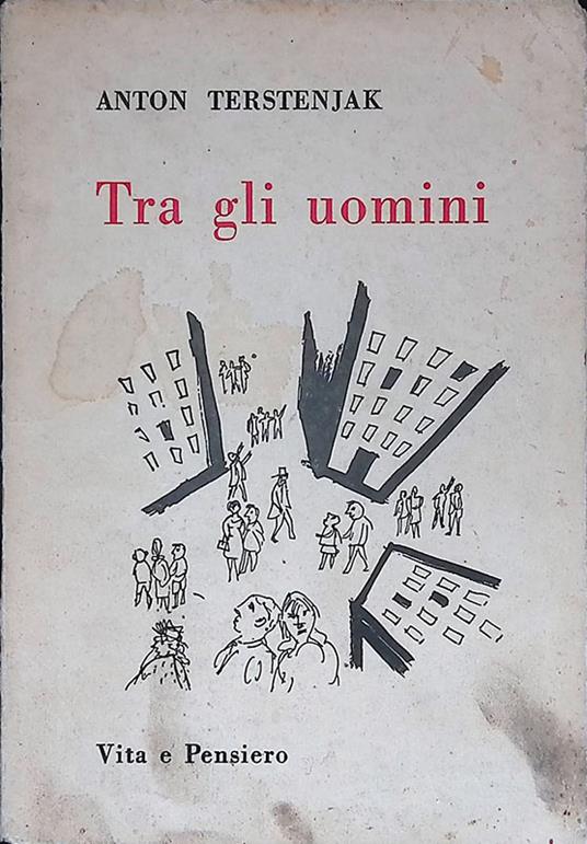 Tra gli uomini. Cinque aspetti della psicologia delle interazioni umane - Anton Terstenjak - copertina
