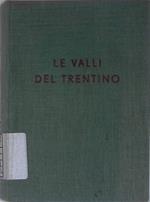 Le valli del Trentino Guida geografico-storico-turistica