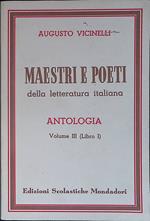 Maestri e poeti della letteratura italiana. Vol. III, libro I