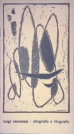 Luigi Veronesi- silografie e litografie