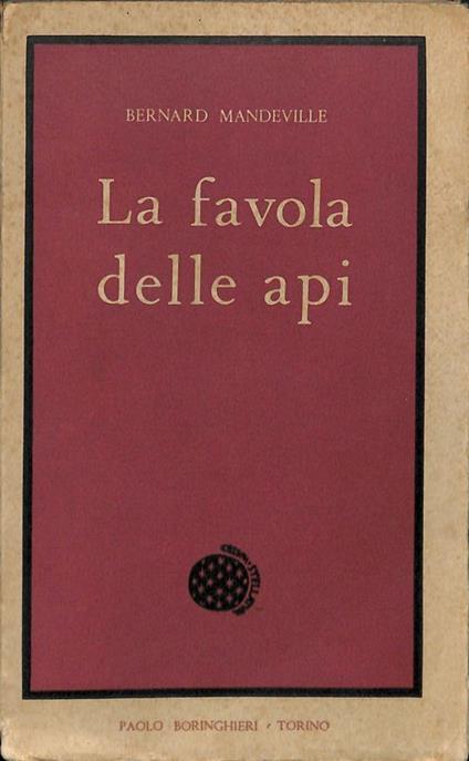 La favola delle api ovvero vizi privati benefizi pubblici - Bernard Mandeville - copertina