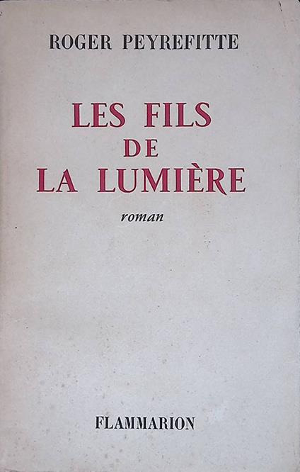 Les fils de la lumière - Roger Peyrefitte - copertina