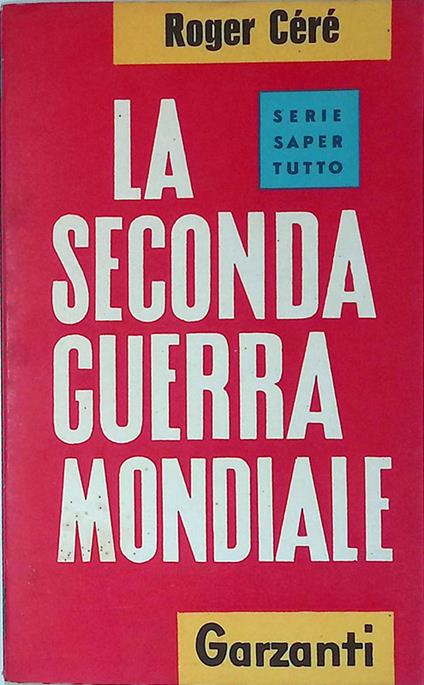 La seconda guerra mondiale - Roger Ceré - copertina