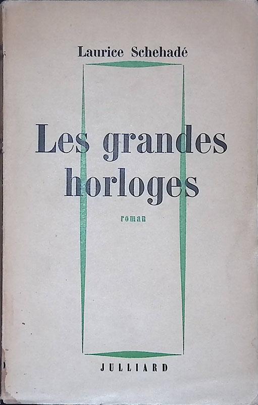 Les grandes horloges - Laurice Schehadé - copertina