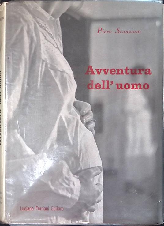 Avventura dell'uomo - Piero Scanziani - copertina