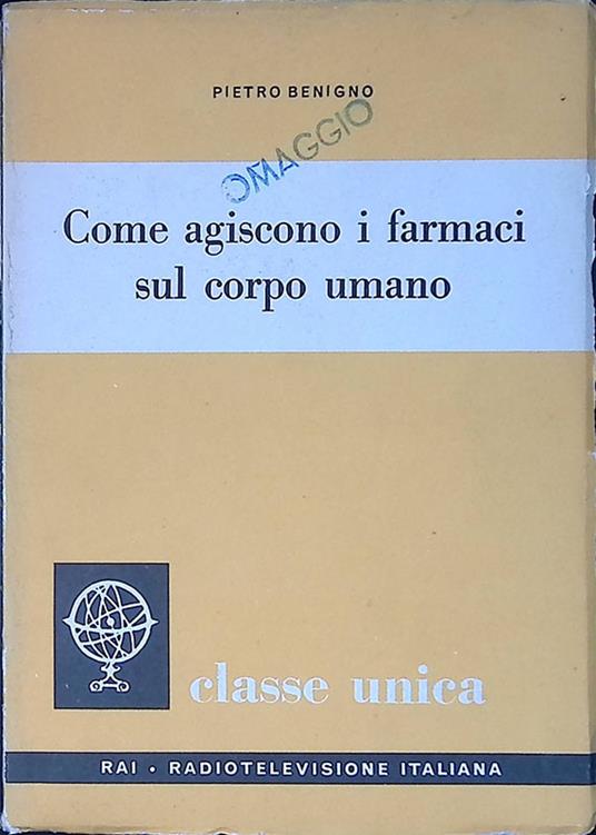 Come agiscono i farmaci sul corpo umano - Pietro Benigno - copertina