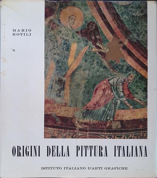Origini della pittura italiana - Mario Rotili - copertina