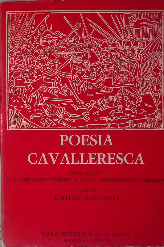 Poesia cavalleresca. Passi scelti dell'Orlando Furioso e della Gerusalemme Liberata - Emilio Faccioli - copertina