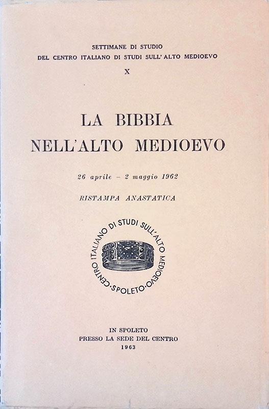 La Bibbia nell'Alto Medioevo. 26 aprile - 2 maggio 1962. Settimane di studio del CISAM