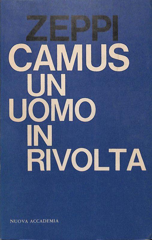 Camus un uomo in rivolta - Stelio Zeppi - copertina