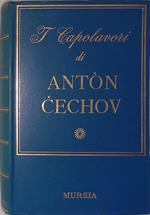 I capolavori di Antòn P. Cechov