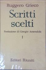 Scritti scelti. I. La formazione del partito e le lotte antifasciste