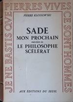 Sade mon prochain precede de Le philosophie scelerat