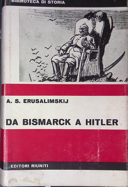 Da Bismarck a Hitler. L'imperialismo tedesco nel XX secolo - A. S. Erusalimskij - copertina