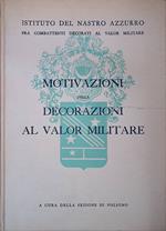 Motivazioni delle decorazioni al valor militare
