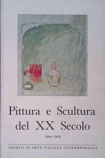 Pittura e scultura del XX secolo 1849-1910 - Giorgio De Marchis - copertina
