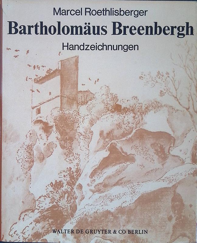 Bartholomaus Breenbergh. Handzeichnungen