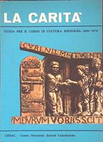 La Carità. Guida per il corso di cultura religiosa 1969-1970