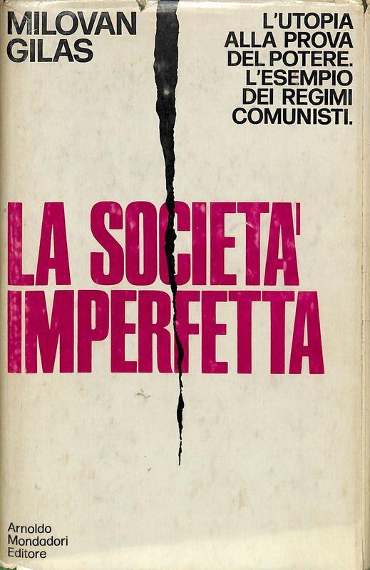 La società imperfetta. Al di là della nuova classe - Milovan Gilas - copertina