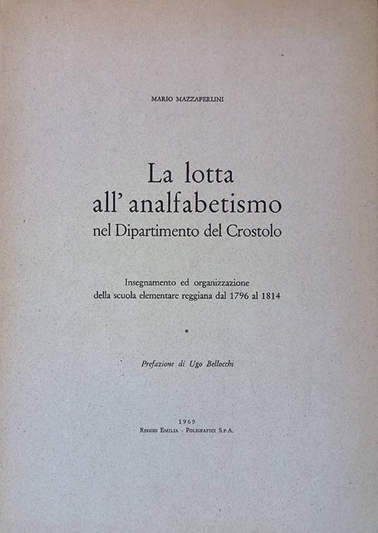 La lotta all'analfabetismo nel Dipartimento del Crostolo. Insegnamento ed organizzazione della scuola elementare reggiana dal 1796 al 1814 - Mario Mazzaperlini - copertina