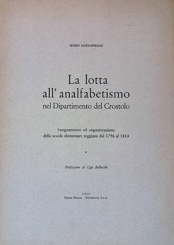 La lotta all'analfabetismo nel Dipartimento del Crostolo. Insegnamento ed organizzazione della scuola elementare reggiana dal 1796 al 1814
