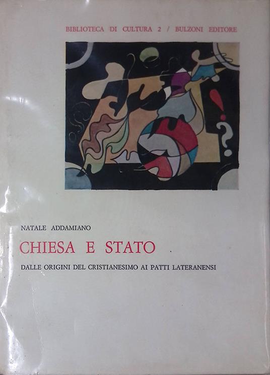 Chiesa e stato. Dalle origini del cristianesimo ai Patti Lateranensi - Natale Addamiano - copertina