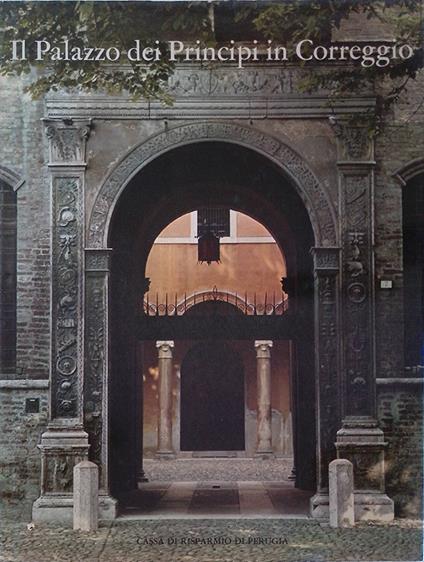 Il Palazzo dei Principi in Correggio - Giuseppe Adani - copertina