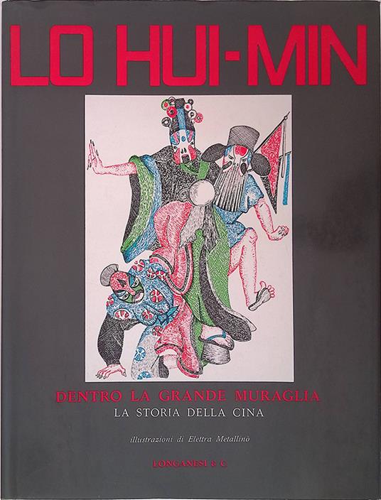 Dentro la grande muraglia. La storia della Cina - Hui-Min Lo - copertina