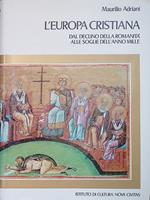 L' Europa cristiana dal declino della romanità alle soglie dell'anno mille