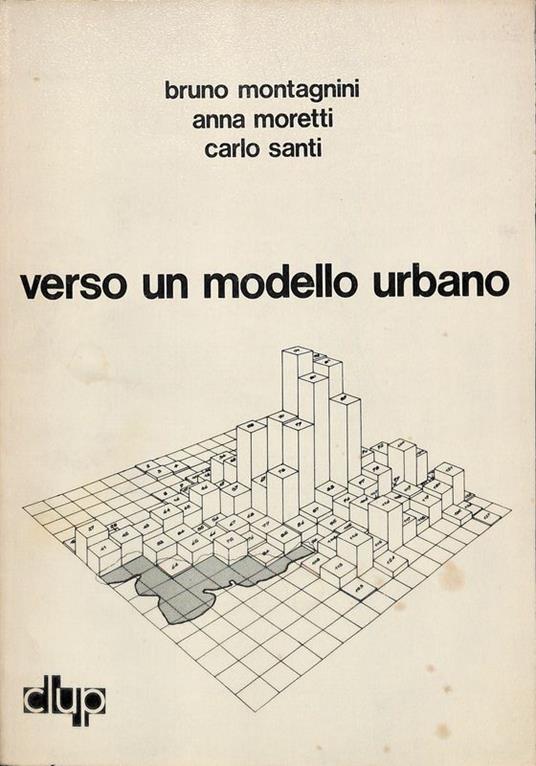 Verso un modello urbano. Prove sul comprensorio di Varese. Ricerca condotta presso l'Istituto di Urbanistica - Bruno Montagnini - copertina