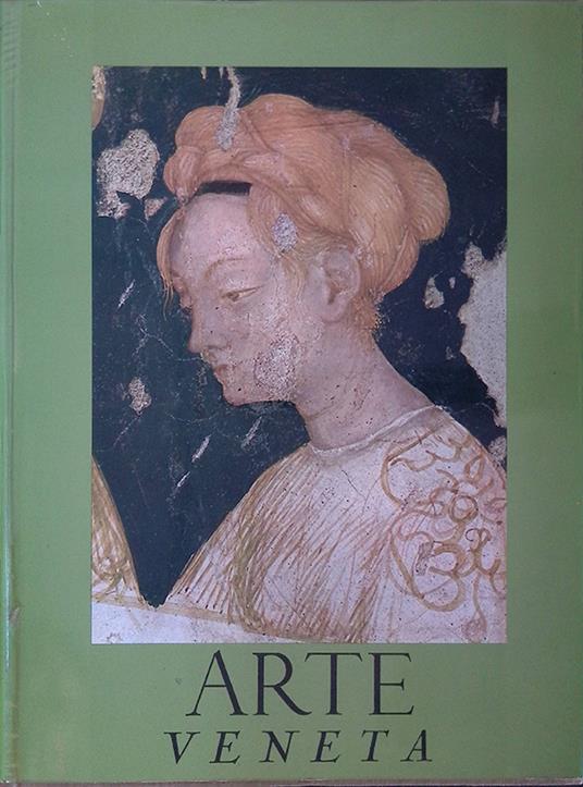 Arte veneta. Rivista di storia dell'arte. Annata XXVI, 1972 - Rodolfo Pallucchini - copertina