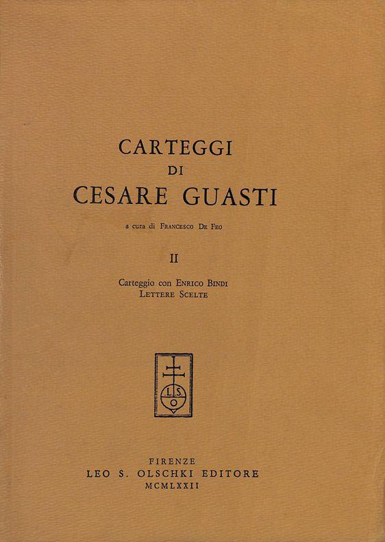 Carteggi di Cesare Guasti. II. Carteggio con Enrico Bindi. Lettere scelte