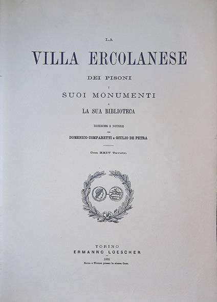 La Villa Ercolanese dei Pisoni. I suoi monumenti e la sua biblioteca - Domenico Comparetti - copertina