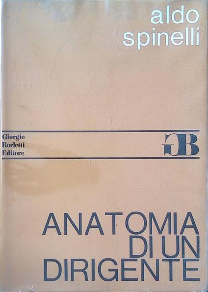 Anatomia di un dirigente - Aldo Spinelli - copertina