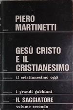 Gesù Cristo e il cristianesimo. Volume secondo