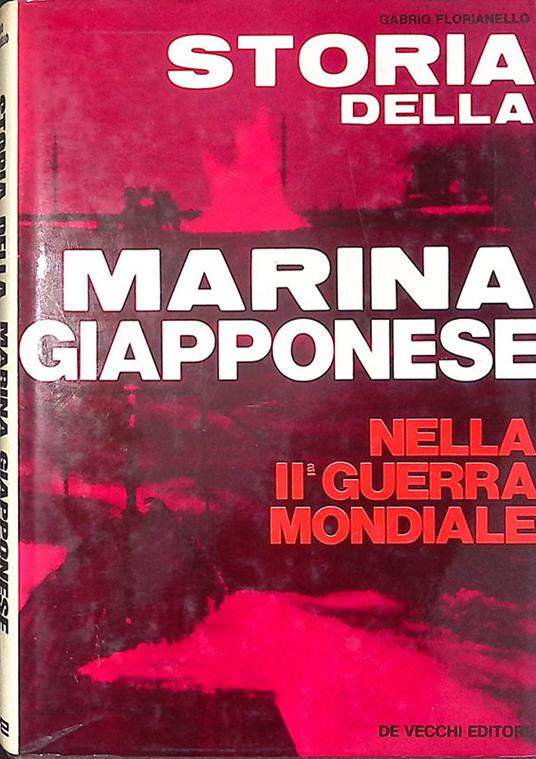 Storia della Marina giapponese nella seconda guerra mondiale - Gabrio Florianello - copertina