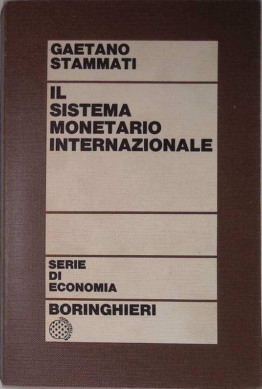 Il sistema monetario internazionale - Gaetano Stammati - copertina