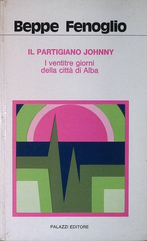 Il partigiano Johnny. I ventitre giorni della città di Alba - Beppe Fenoglio - copertina